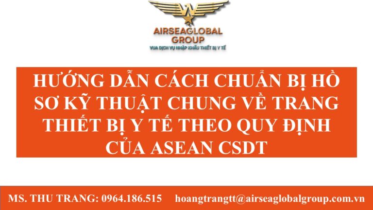 HƯỚNG DẪN CÁCH CHUẨN BỊ HỒ SƠ KỸ THUẬT CHUNG VỀ TRANG THIẾT BỊ Y TẾ THEO QUY ĐỊNH CỦA ASEAN CSDT