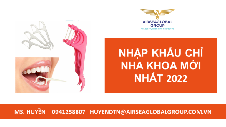 NHẬP KHẨU CHỈ NHA KHOA MỚI NHẤT 2022