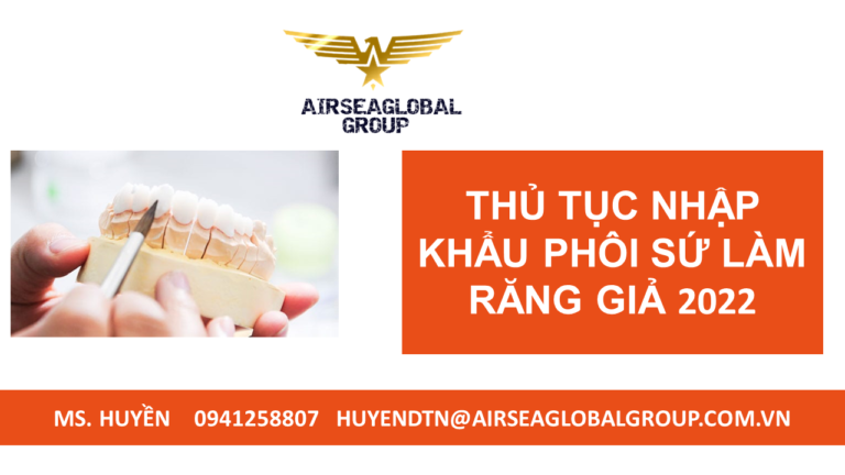 THỦ TỤC NHẬP KHẨU PHÔI SỨ LÀM RĂNG GIẢ