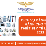 DỊCH VỤ ĐĂNG KÝ LƯU HÀNH CHO TRANG THIẾT BỊ Y TẾ LOẠI C, D 2022- MS LINH ĐAN 0973189870