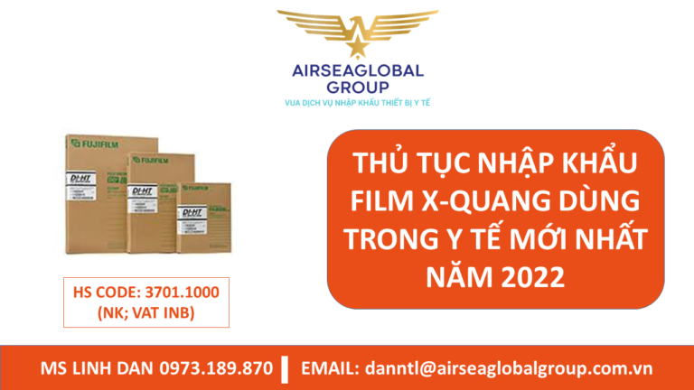 THỦ TỤC NHẬP KHẨU FILM X-QUANG DÙNG TRONG Y TẾ MỚI NHẤT NĂM 2022 - MS LINH ĐAN 0973.189.870