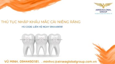 thủ tục nhập khẩu mắc cài răng