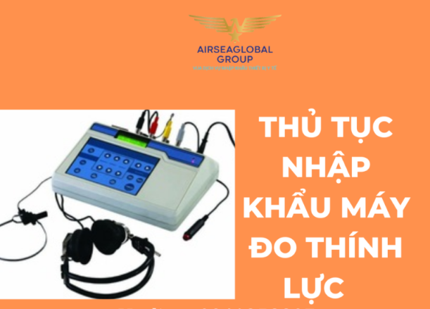 thu tuc nhap khau may do thinh luc dung trong y te