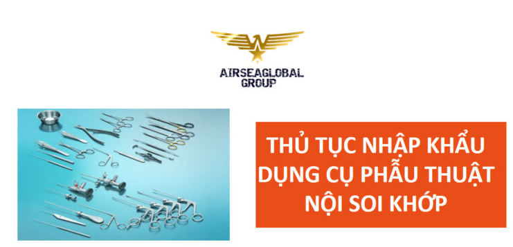 thu tuc nhap khau bo dung cu phau thuat noi soi khop