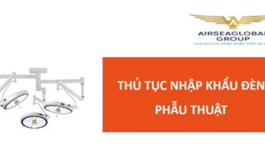 thu tuc nhap khau den phau thuat