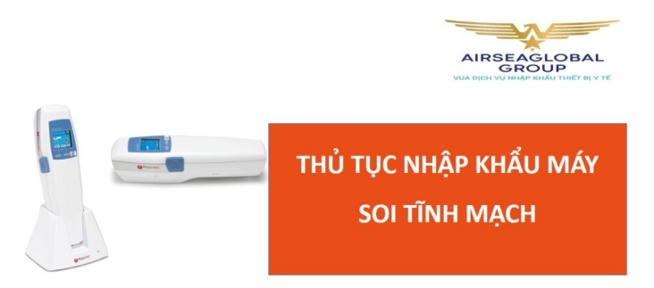 thu tuc nhap khau may soi tinh mach