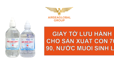 GIẤY TỜ LƯU HÀNH CHO SẢN XUẤT CỒN 70 90 NƯỚC MUỐI SINH LÝ