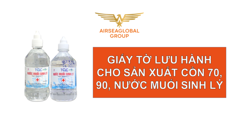 GIẤY TỜ LƯU HÀNH CHO SẢN XUẤT CỒN 70 90 NƯỚC MUỐI SINH LÝ