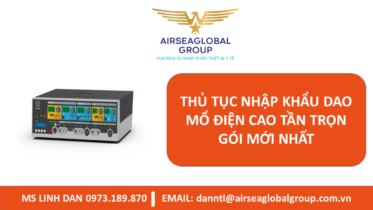 THỦ TỤC NHẬP KHẨU DAO MỔ ĐIỆN CAO TẦN TRỌN GÓI MỚI NHẤT - MS LINH ĐAN 0973.189.870