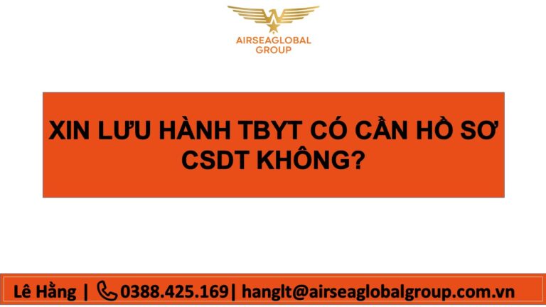 XIN LƯU HÀNH TBYT CÓ CẦN HỒ SƠ CSDT KHÔNG?