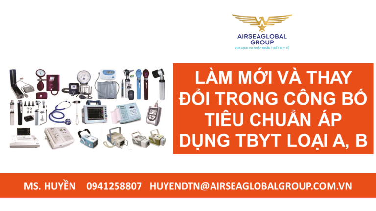 LÀM MỚI VÀ THAY ĐỔI TRONG CÔNG BỐ TIÊU CHUẨN ÁP DỤNG TBYT LOẠI A, B