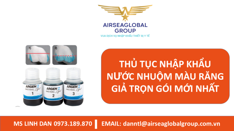 THỦ TỤC NHẬP KHẨU NƯỚC NHUỘM MÀU RĂNG GIẢ TRỌN GÓI MỚI NHẤT