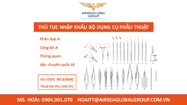THỦ TỤC NHẬP KHẨU BỘ DỤNG CỤ PHẪU THUẬT