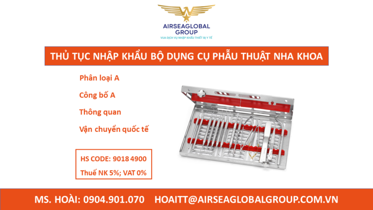 THỦ TỤC NHẬP KHẨU BỘ DỤNG CỤ PHẪU THUẬT NHA KHOA