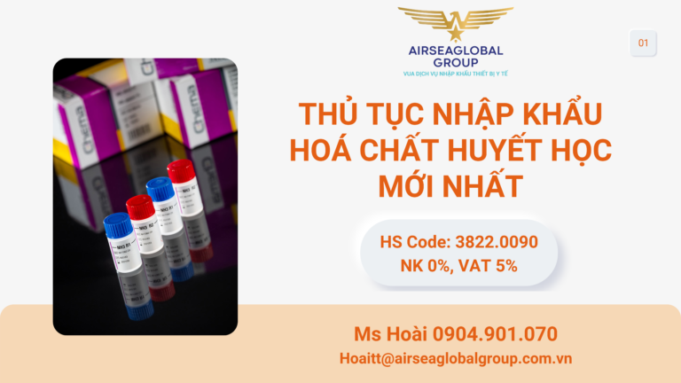 THỦ TỤC NHẬP KHẨU HOÁ CHẤT HUYẾT HỌC MỚI NHẤT