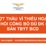 TRƯỢT THẦU VÌ THIẾU HOẶC BỊ THU HỒI CÔNG BỐ ĐỦ ĐK MUA BÁN TBYT BCD