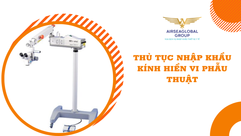 thu tuc nhap khau kinh hien vi phau thuat