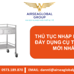 THỦ TỤC NHẬP KHẨU XE ĐẨY DỤNG CỤ TRỌN GÓI MỚI NHẤT - MS LINH ĐAN 0973.189.870