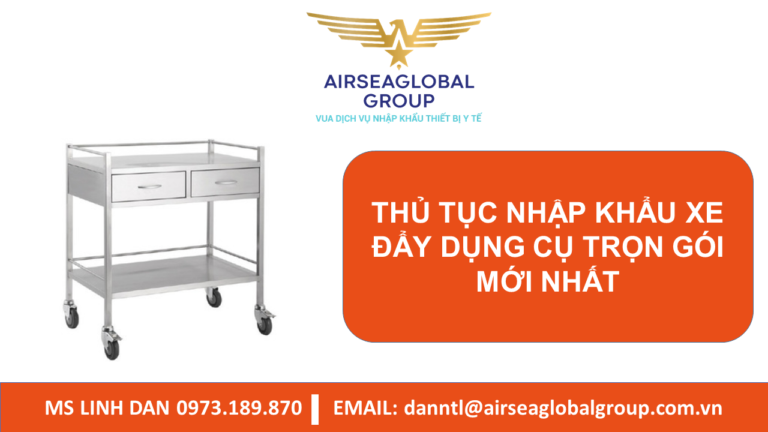 THỦ TỤC NHẬP KHẨU XE ĐẨY DỤNG CỤ TRỌN GÓI MỚI NHẤT - MS LINH ĐAN 0973.189.870