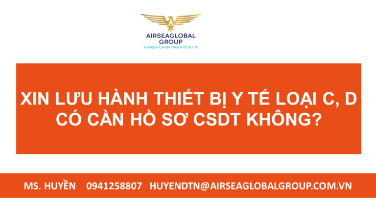 XIN LƯU HÀNH THIẾT BỊ Y TẾ LOẠI C, D CÓ CẦN HỒ SƠ CSDT KHÔNG