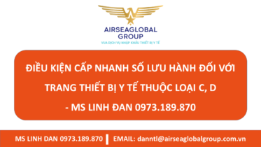 ĐIỀU KIỆN CẤP NHANH SỐ LƯU HÀNH ĐỐI VỚI TRANG THIẾT BỊ Y TẾ THUỘC LOẠI C, D - MS LINH ĐAN 0973.189.870