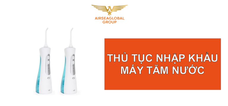 thu tuc nhap khau may tam nuoc