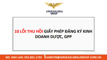 10 LỖI THU HỒI GIẤY PHÉP ĐĂNG KÝ KINH DOANH DƯỢC, GPP