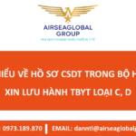 TÌM HIỂU VỀ HỒ SƠ CSDT TRONG BỘ HỒ SƠ XIN LƯU HÀNH TBYT LOẠI C, D - MS LINH ĐAN 0973.189.870