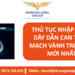 THỦ TỤC NHẬP KHẨU DÂY DẪN CAN THIỆP MẠCH VÀNH TRỌN GÓI MỚI NHẤT - MS LINH ĐAN 0973.189.870 (ZALO/TEL)