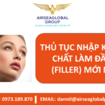 THỦ TỤC NHẬP KHẨU VỀ CHẤT LÀM ĐẦY DA (FILLER) MỚI NHẤT - MS LINH ĐAN 0973.189.870