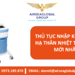 THỦ TỤC NHẬP KHẨU MÁY HẠ THÂN NHIỆT TRỌN GÓI MỚI NHẤT - MS LINH ĐAN 0973.189.870