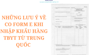 NHỮNG LƯU Ý VỀ CO FORM E KHI NHẬP KHẨU HÀNG TBYT TỪ TRUNG QUỐC