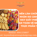 NÊN LÀM CHỨNG NHẬN ISO 22000 HAY GIẤY PHÉP AN TOÀN VỆ SINH THỰC PHẨM ?