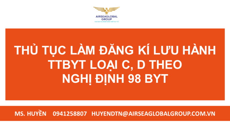 THỦ TỤC LÀM ĐĂNG KÍ LƯU HÀNH TTBYT LOẠI C, D THEO NGHỊ ĐỊNH 98 BYT