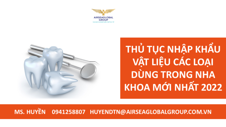 THỦ TỤC NHẬP KHẨU VẬT LIỆU CÁC LOẠI DÙNG TRONG NHA KHOA