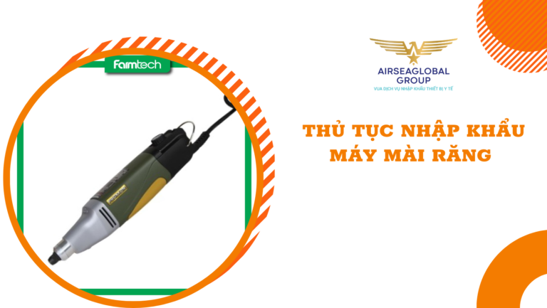 thu tuc nhap khau may mai rang