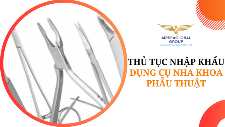 thu tuc nhap khau dung cu nha khoa phau thuat