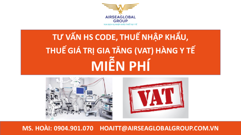 TƯ VẤN HS CODE, THUẾ NHẬP KHẨU, THUẾ GIÁ TRỊ GIA TĂNG (VAT) HÀNG Y TẾ MIỄN PHÍ