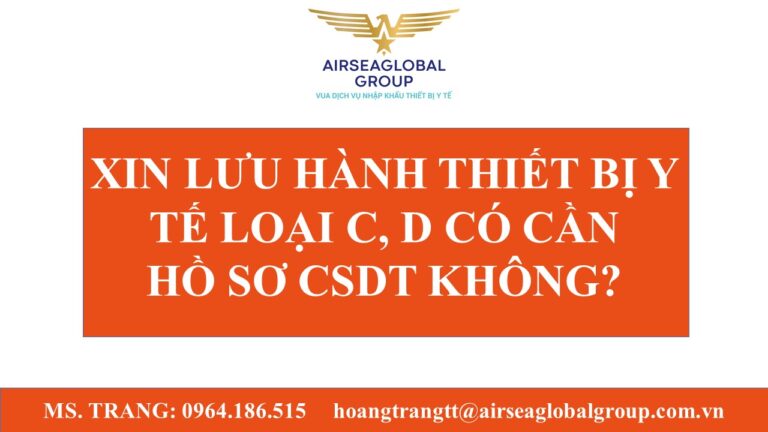 XIN LƯU HÀNH THIẾT BỊ Y TẾ LOẠI C, D CÓ CẦN HỒ SƠ CSDT KHÔNG