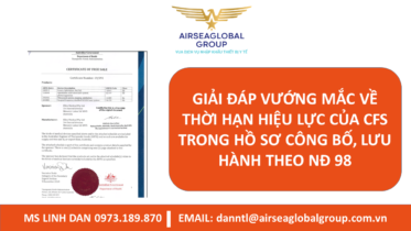 GIẢI ĐÁP VƯỚNG MẮC VỀ THỜI HẠN HIỆU LỰC CỦA CFS TRONG HỒ SƠ CÔNG BỐ, LƯU HÀNH THEO NĐ 98- MS LINH ĐAN 0973.189.870