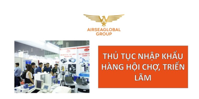 NHẬP KHẨU HÀNG HỘI CHỢ TRIỂN LÃM CẦN XIN GIẤY PHÉP GÌ?