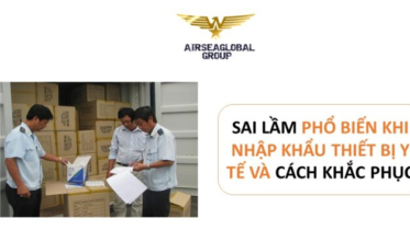 TOP 13 SAI LẦM PHỔ BIẾN KHI NHẬP KHẨU THIẾT BỊ Y TẾ VÀ CÁCH KHẮC PHỤC