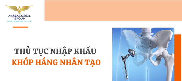 thu tuc nhap khau khop hang nhan tao