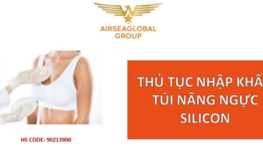 thu tuc nhap khau tui nang nguc silicon