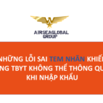 NHỮNG LỖI SAI TEM NHÃN KHIẾN HÀNG THIẾT BỊ Y TẾ KHÔNG THỂ THÔNG QUAN KHI NHẬP KHẨU