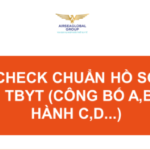 CÁCH CHECK CHUẨN HỒ SƠ NHẬP KHẨU TBYT (CÔNG BỐ A B LƯU HÀNH C D...)