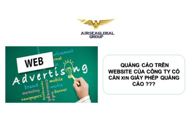 QUẢNG CÁO TRÊN WEBSITE CỦA CÔNG TY DOANH NGHIỆP CÓ CẦN LÀM GIẤY PHÉP QUẢNG CÁO ?