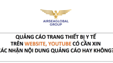 QUẢNG CÁO TRANG THIẾT BỊ Y TẾ TRÊN WEBSITE YOUTUBE CÓ CẦN XIN XÁC NHẬN NỘI DUNG QUẢNG CÁO HAY KHÔNG?