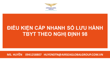 ĐIỀU KIỆN CẤP NHANH SỐ LƯU HÀNH TBYT THEO NGHỊ ĐỊNH 98