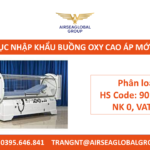 THỦ TỤC NHẬP KHẨU TRỌN GÓI BUỒNG OXY MỚI NHẤT